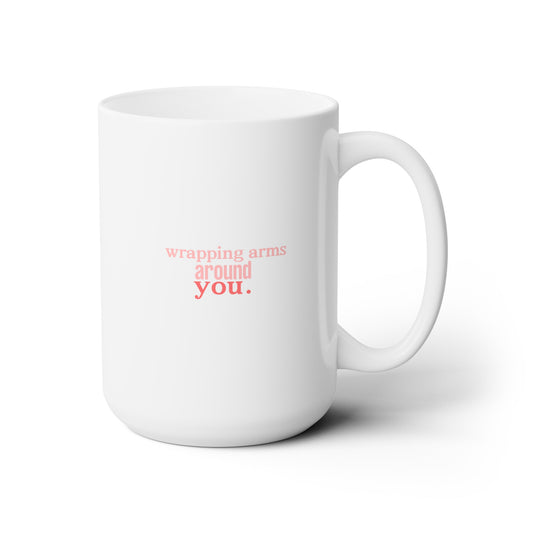 dearfriend-  WRAPPING ARMS AROUND YOU- Pink/ Red Ceramic Mug 15oz